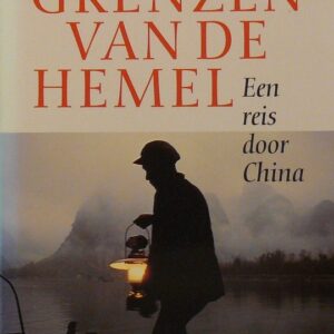 De grenzen van de hemel – Een reis door China – Stanley Stewart De grenzen van de hemel – Een reis door China – Stanley Stewart
