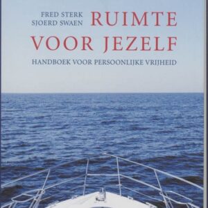 ruimte voor jezelf – handboek voor persoonlijke vrijheid ruimte voor jezelf - handboek voor persoonlijke vrijheid
